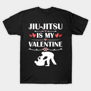 Jiu-jitsu Is My Valentine T-Shirt Funny Humor Fans Shirt T-Shirt